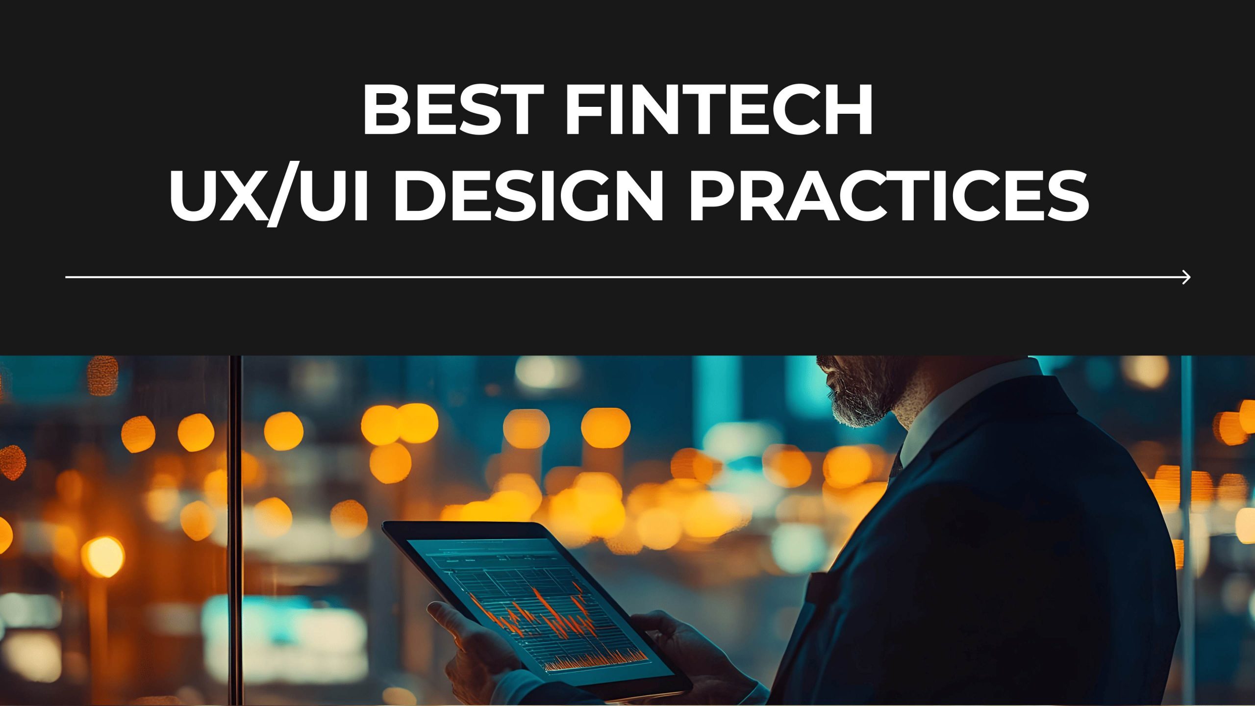 UX/UI Design for Fintech: Best Practices to Strengthen Your Project